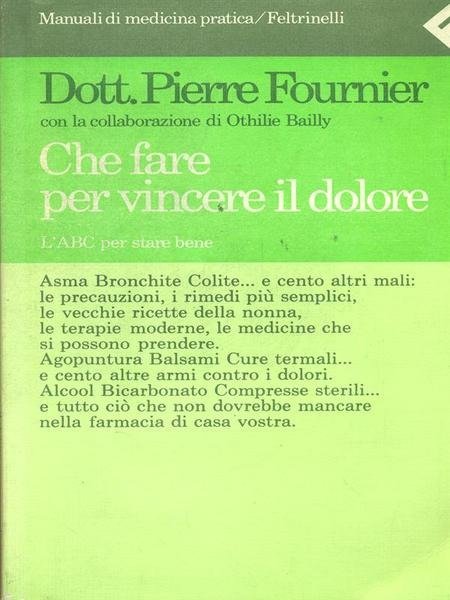 CHE FARE PER VINCERE IL DOLORE. - L'ABC per stare …