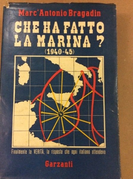 CHE HA FATTO LA MARINA ? - (1940-1945).