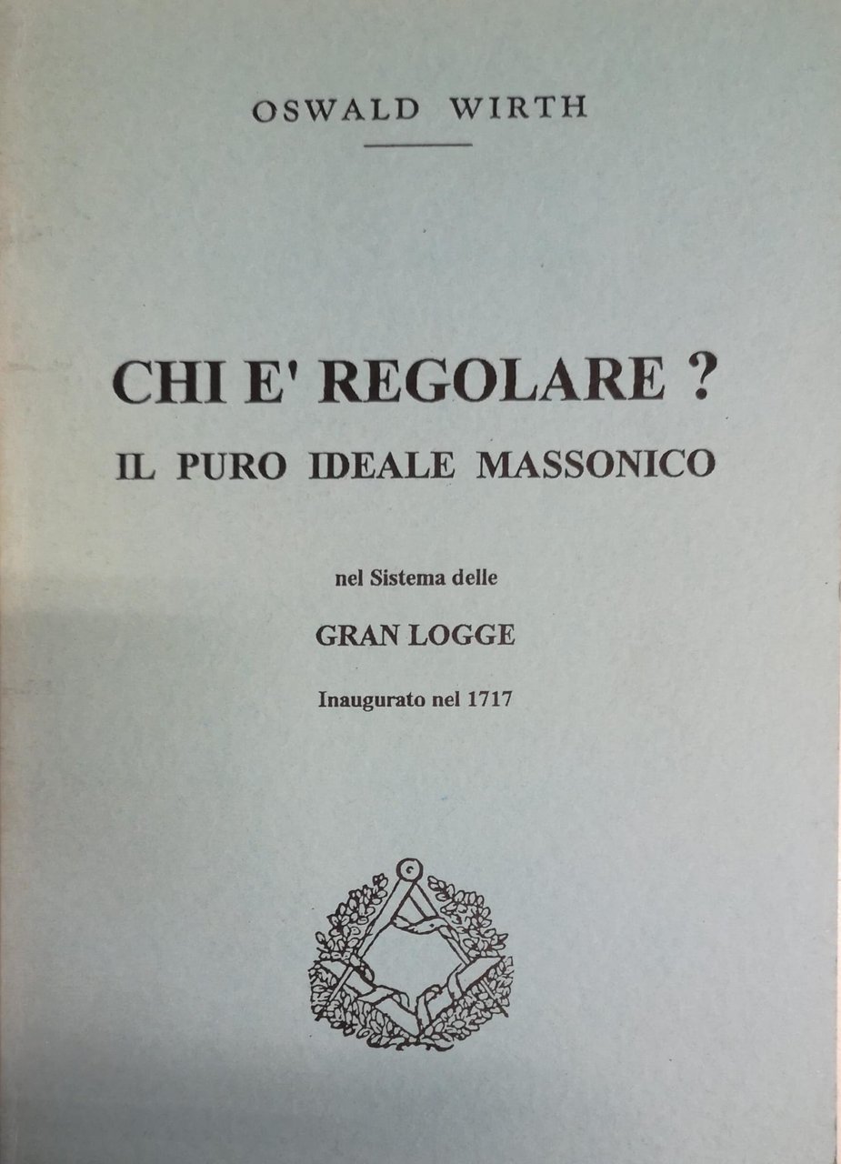 CHI E' REGOLARE? IL PURO IDEALE MASSONICO NEL SISTEMA DELLE …