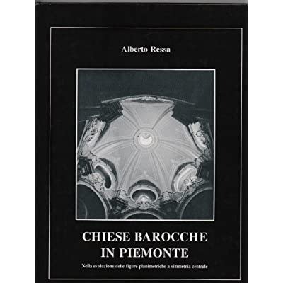 CHIESE BAROCCHE IN PIEMONTE : NELLA EVOLUZIONE DELLE FIGURE PLANIMETRICHE … | Immagine Gallery 2