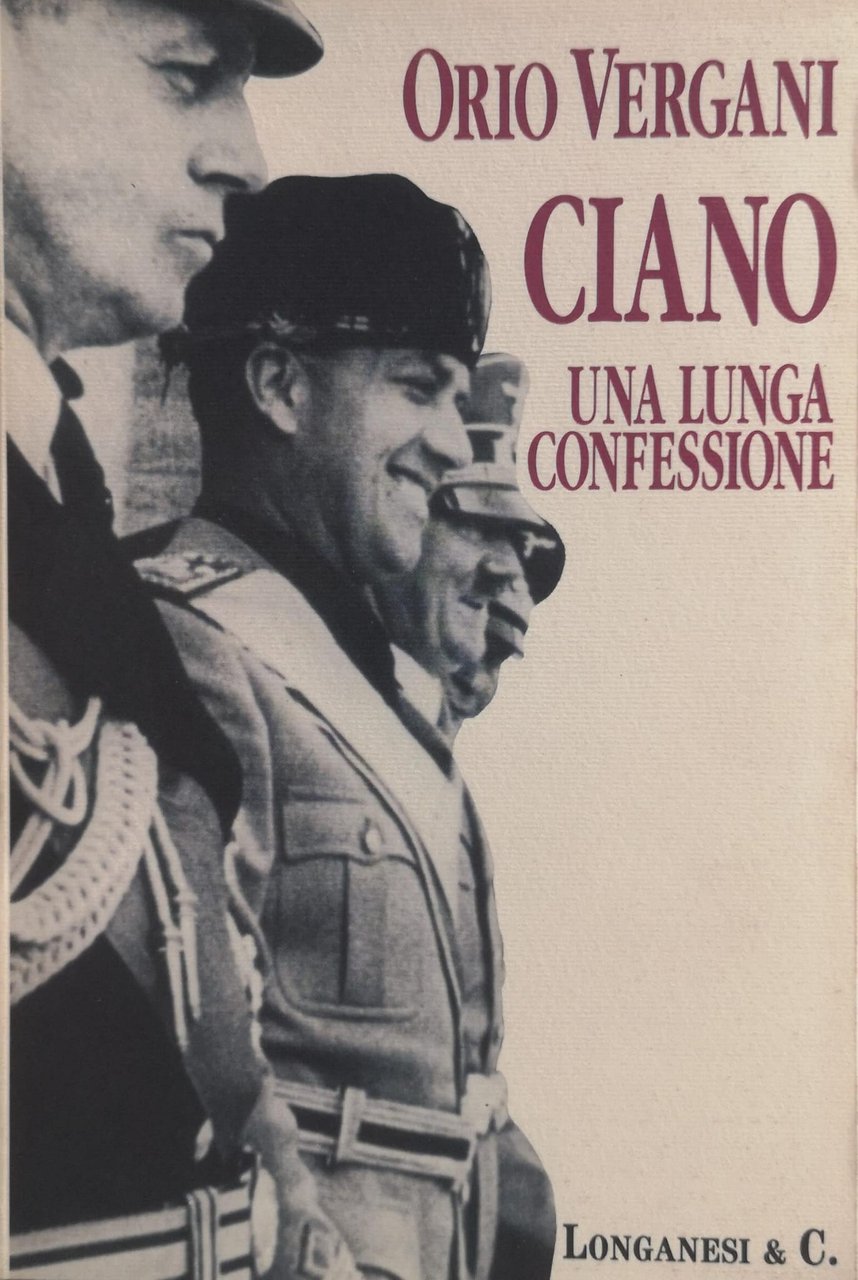 CIANO. UNA LUNGA CONFESSIONE.