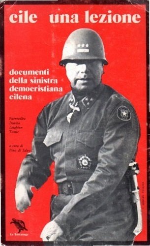 CILE, UNA LEZIONE : DOCUMENTI DELLA SINISTRA DEMOCRISTIANA CILENA.