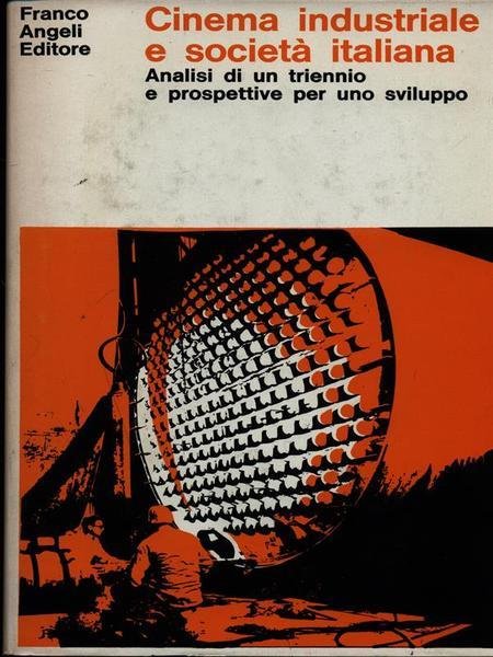 CINEMA INDUSTRIALE E SOCIETA' ITALIANA. ANALISI DI UN TRIENNIO E …