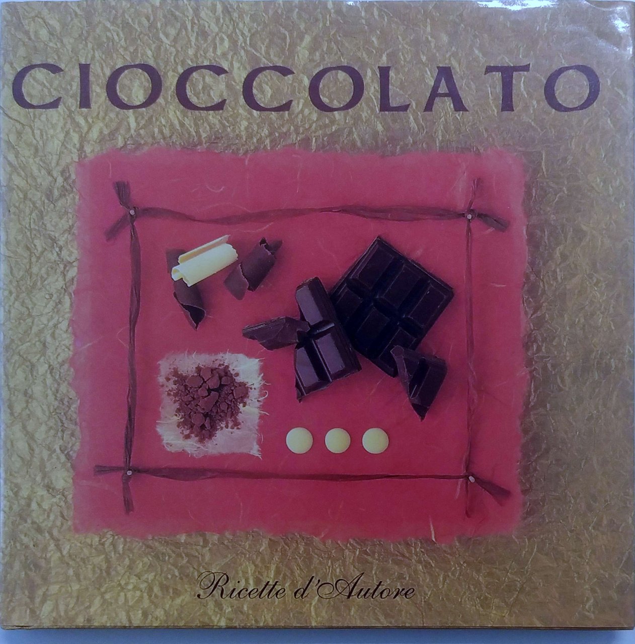 CIOCCOLATO. Ricette dautore.