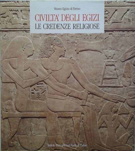 CIVILTA' DEGLI EGIZI. LE CREDENZE RELIGIOSE. - Museo Egizio di …