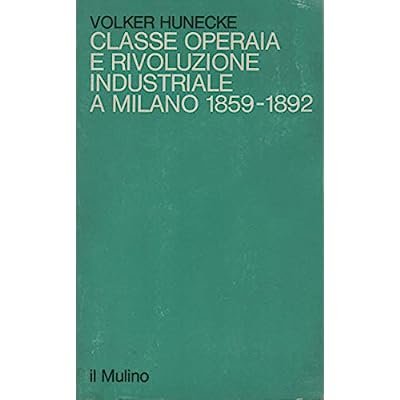 CLASSE OPERAIA E RIVOLUZIONE INDUSTRIALE A MILANO, 1859-1892. | Immagine Gallery 2