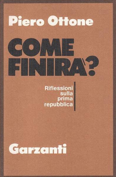 COME FINIRA'? : RIFLESSIONI SULLA PRIMA REPUBBLICA.