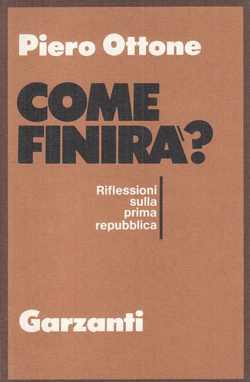 COME FINIRA'? : RIFLESSIONI SULLA PRIMA REPUBBLICA.