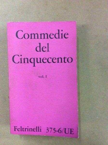 COMMEDIE DEL CINQUECENTO VOL. I. - A cura di Borsellino …