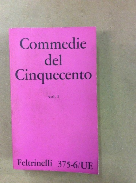 COMMEDIE DEL CINQUECENTO VOL. I. - A cura di Borsellino …