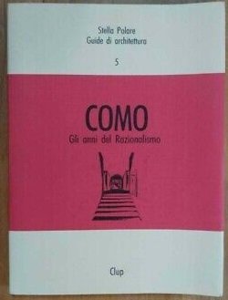 COMO. GLI ANNI DEL RAZIONALISMO.