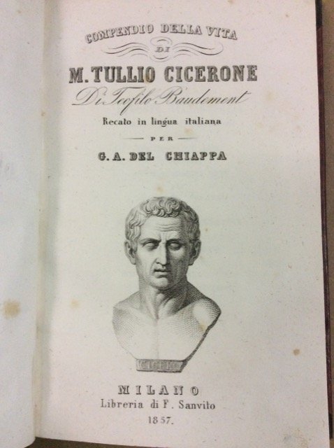COMPENDIO DELLA VITA DI M. TULLIO CICERONE. - Recato in …
