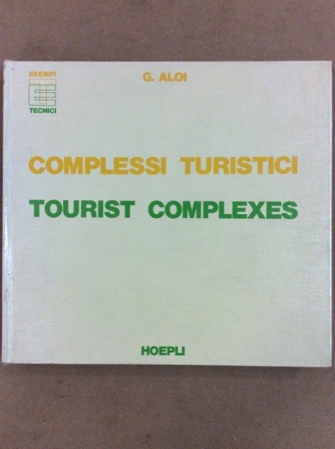 COMPLESSI TURISTICI. TOURIST COMPLEXES. - Esempi tecnici.