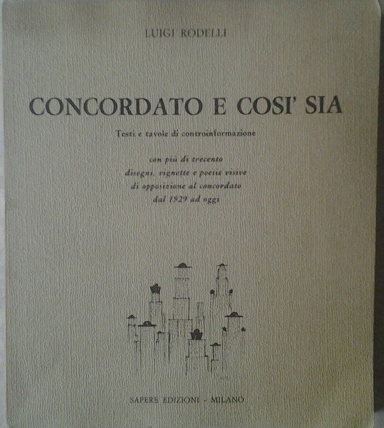 CONCORDATO E COSI' SIA. - Testi e tavole di controinformazione.