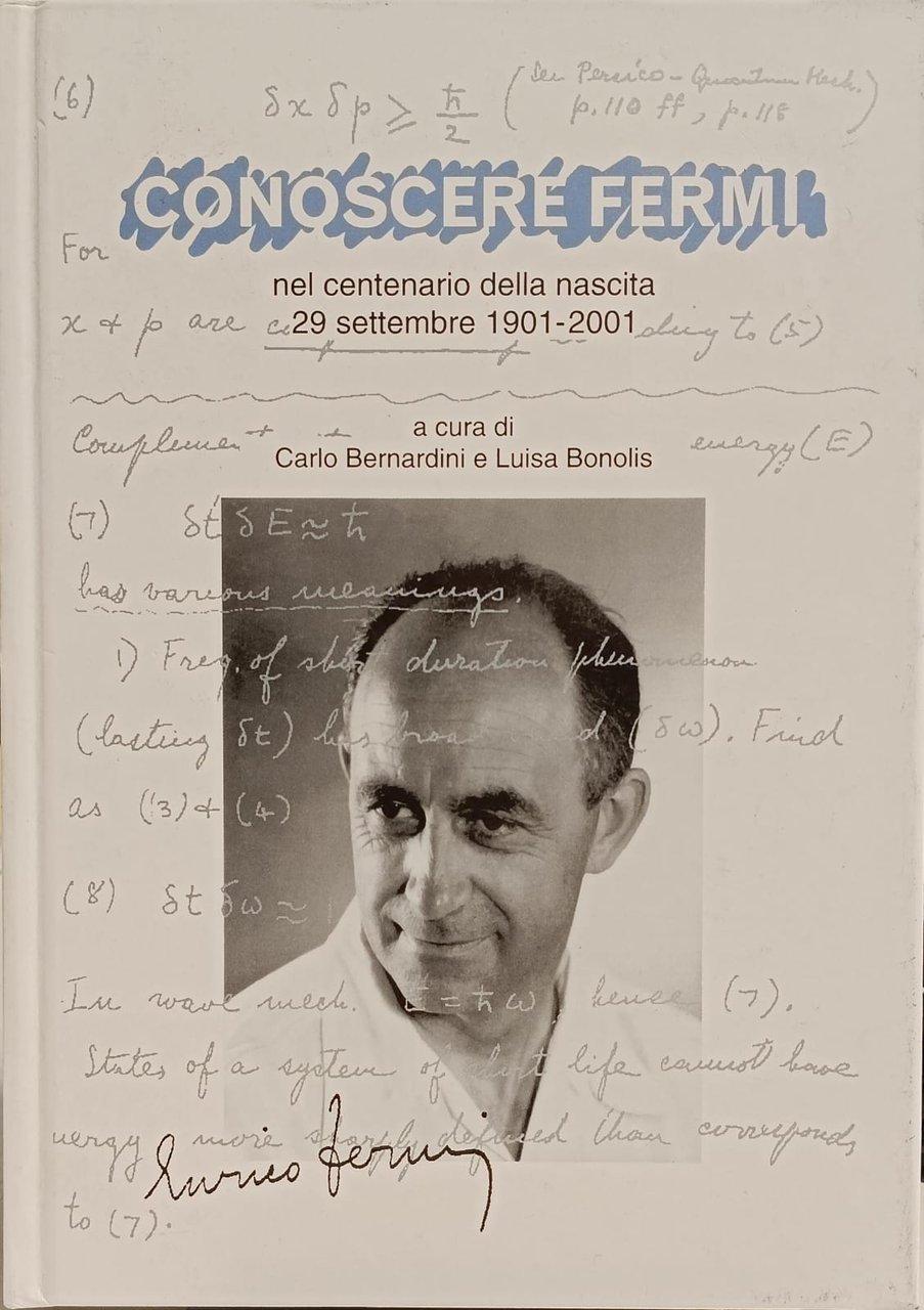 CONOSCERE FERMI NEL CENTENARIO DELLA NASCITA. 29 SETTEMBRE 1901-2001. | Immagine principale