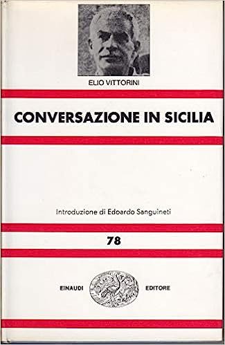 CONVERSAZIONE IN SICILIA. INTRODUZIONE DI EDOARDO SANGUINETI.