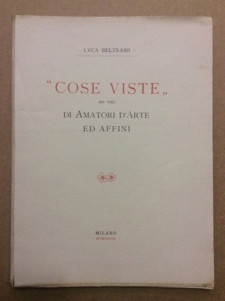 COSE VISTE. - Ad uso di Amatori d'Arte ed Affini.