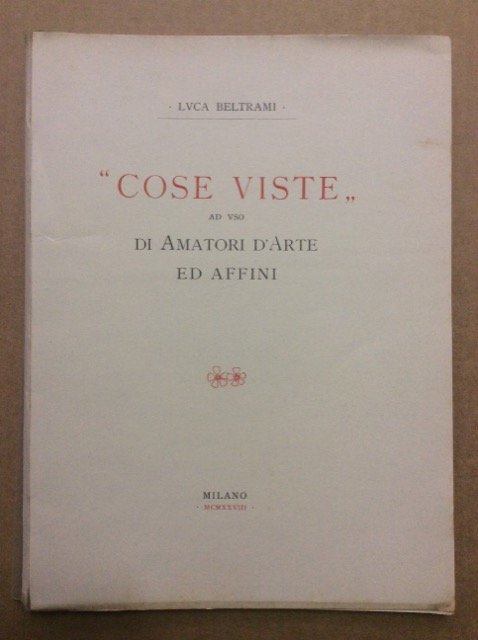 COSE VISTE. - Ad uso di Amatori d'Arte ed Affini.