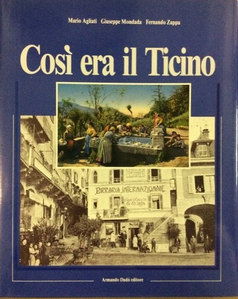 COSÌ ERA IL TICINO.
