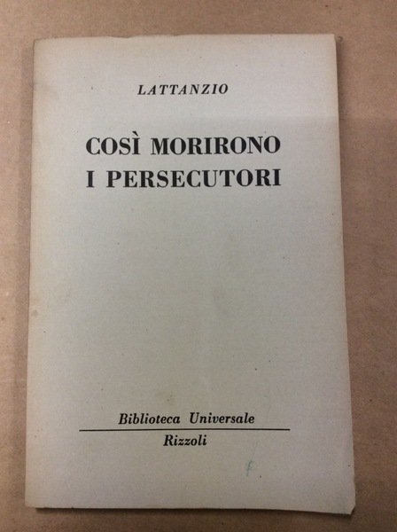 COSI' MORIRONO I PERSECUTORI.