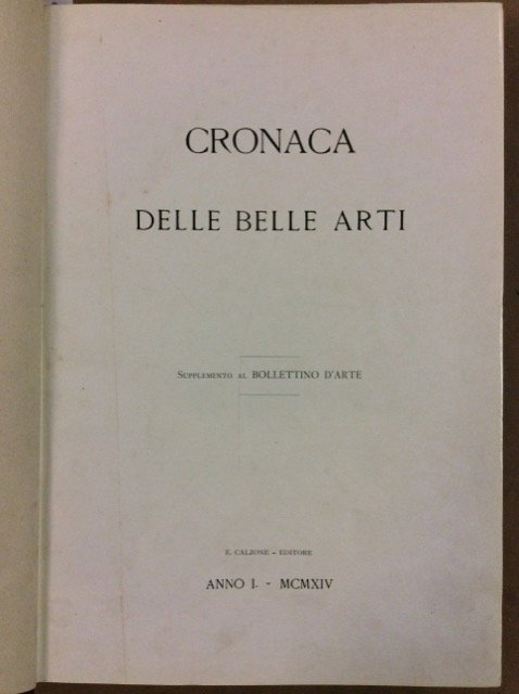 CRONACA DELLE BELLE ARTI. SUPPLEMENTO AL BOLLETTINO D'ARTE. ANNO I. | Immagine principale