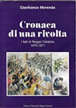 CRONACA DI UNA RIVOLTA: I FATTI DI REGGIO CALABRIA 1970-71.