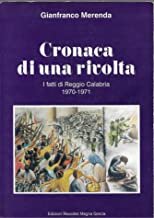 CRONACA DI UNA RIVOLTA: I FATTI DI REGGIO CALABRIA 1970-71.