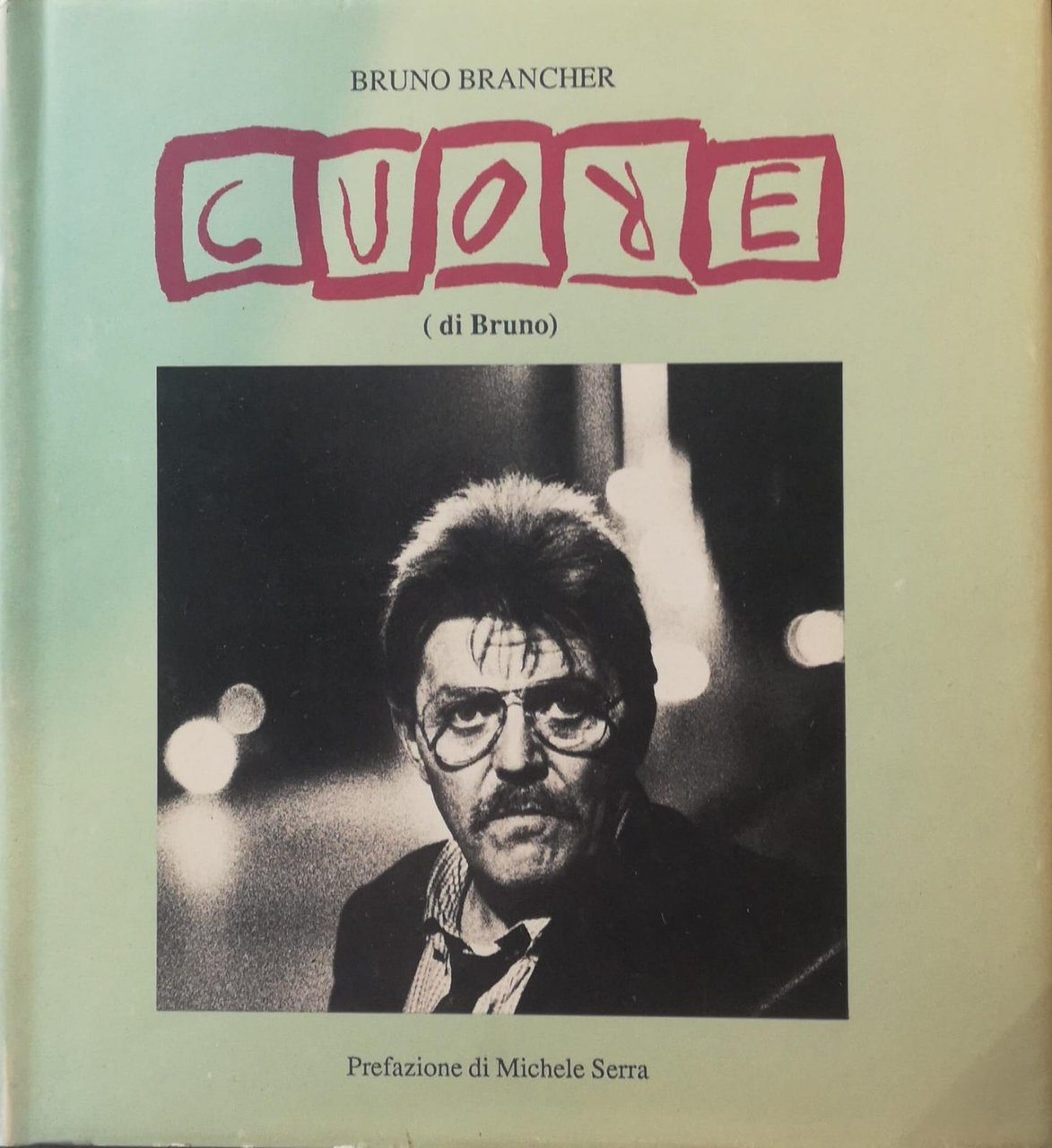 CUORE (DI BRUNO). - Prefazione di Michele Serra