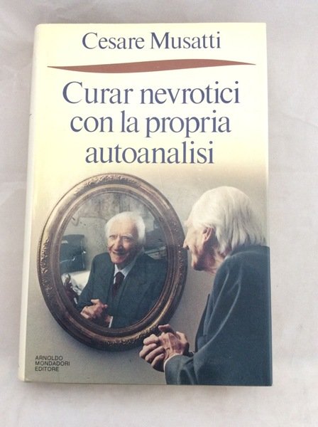 CURAR NEVROTICI CON LA PROPRIA AUTOANALISI.
