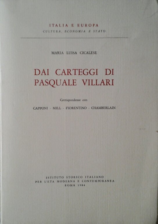 DAI CARTEGGI DI PASQUALE VILLARI. - Corrispondenze con Capponi - …