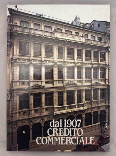 DAL 1907 CREDITO COMMERCIALE.