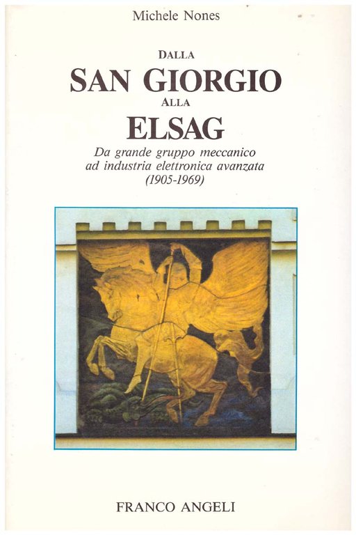 DALLA SAN GIORGIO ALLA ELSAG : DA GRANDE GRUPPO MECCANICO …