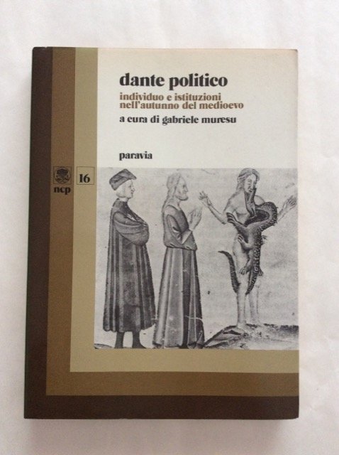 DANTE POLITICO. - Individuo e istituzioni nell'autunno del Medioevo.