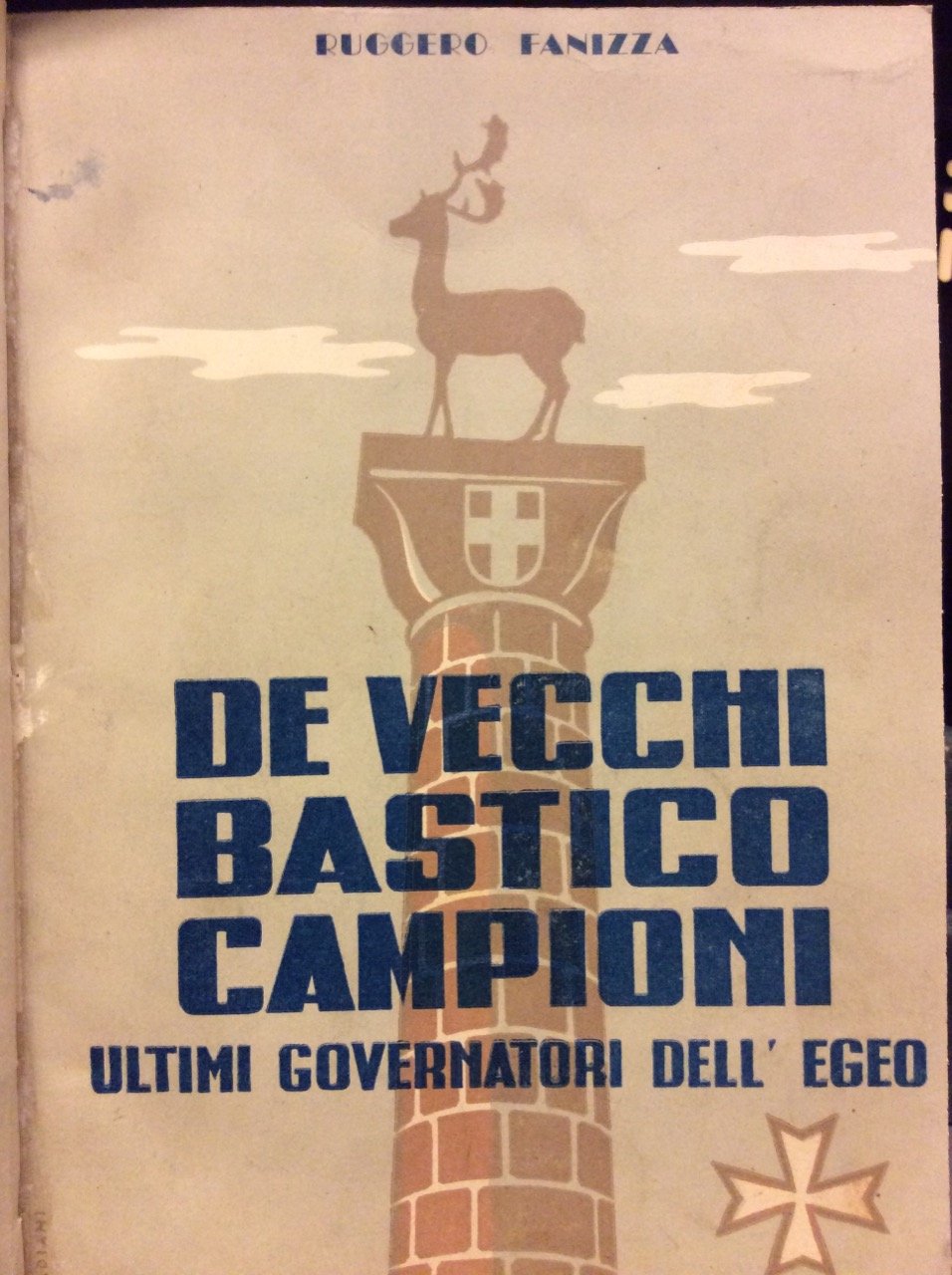 DE VECCHI - BASTICO - CAMPIONI. ULTIMI GOVERNATORI DELL'EGEO. - …