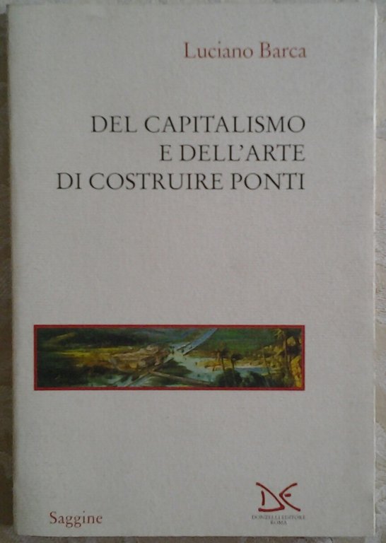 DEL CAPITALISMO E DELL'ARTE DI COSTRUIRE PONTI.