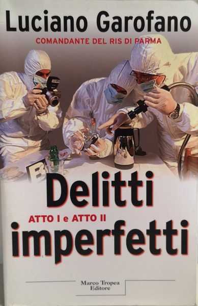 DELITTI IMPERFETTI: ATTO 1. E ATTO 2.