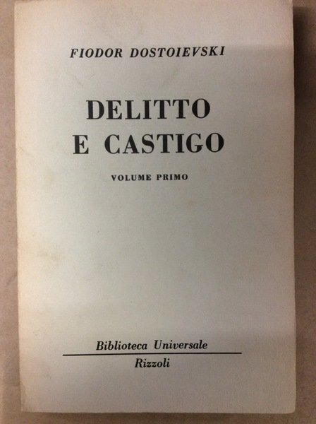 DELITTO E CASTIGO. VOLUME PRIMO.