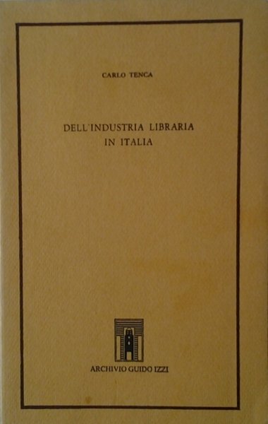 DELL'INDUSTRIA LIBRARIA IN ITALIA.