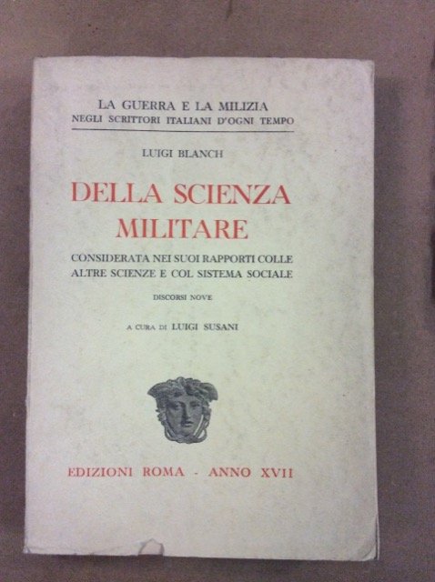DELLA SCIENZA MILITARE. - Considerata nei suoi rapporti colle altre …