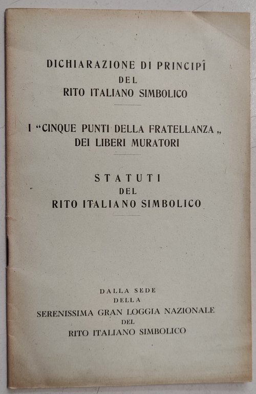 DICHIARAZIONE DI PRINCIPII DEL RITO ITALIANO SIMBOLICO. - I "CINQUE …