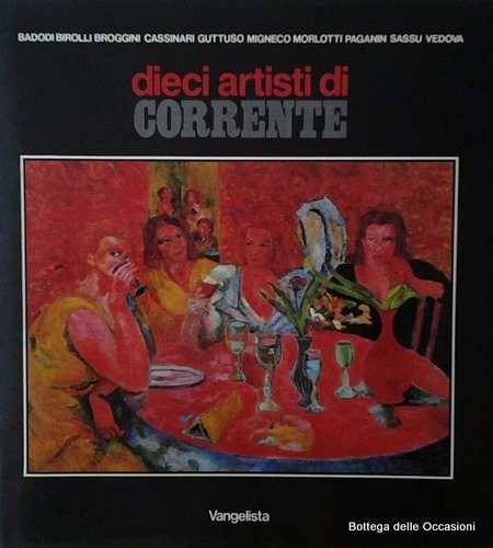 DIECI ARTISTI DI CORRENTE. - Badodi Birolli Broggini Cassinari Guttuso …