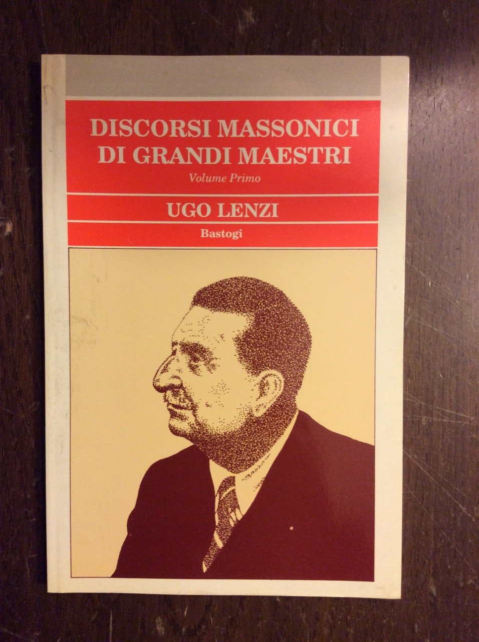 DISCORSI MASSONICI DI GRANDI MAESTRI, VOLUME 1: UGO LENZI. | Immagine principale