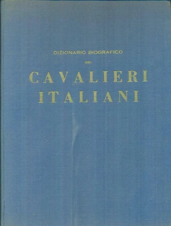DIZIONARIO BIOGRAFICO DEI CAVALIERI ITALIANI. - Con ordini cavallereschi e … | Immagine principale