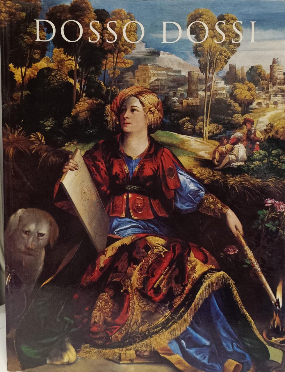 DOSSO DOSSI: PITTORE DI CORTE A FERRARA NEL RINASCIMENTO. | Immagine principale