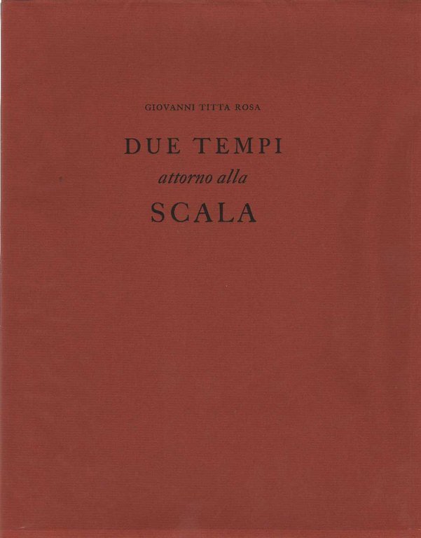 DUE TEMPI ATTORNO ALLA SCALA.