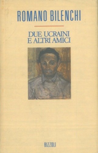 DUE UCRAINI E ALTRI AMICI. - Con un'appendice a cura … | Immagine principale