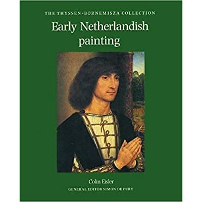 EARLY NETHERLANDISH PAINTING. THE THYSSEN-BORNEMISZA COLLECTION.