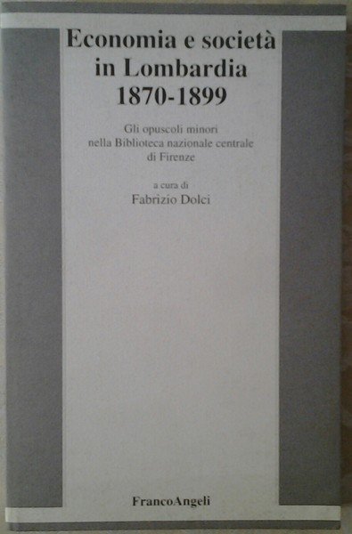 ECONOMIA E SOCIETA' IN LOMBARDIA, 1870-1899. GLI OPUSCOLI MINORI NELLA …