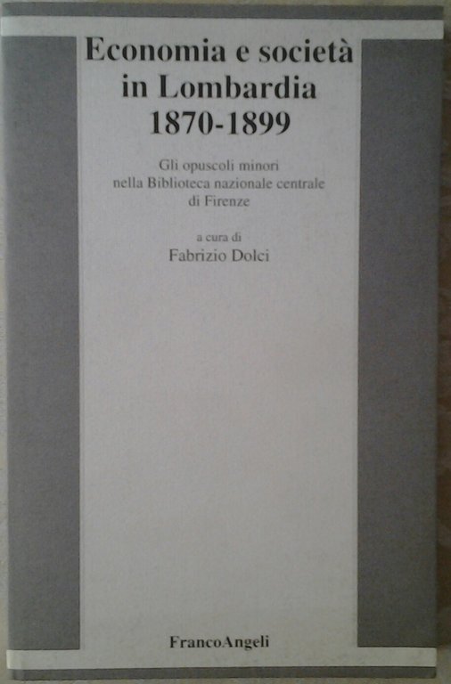 ECONOMIA E SOCIETA' IN LOMBARDIA, 1870-1899. GLI OPUSCOLI MINORI NELLA …