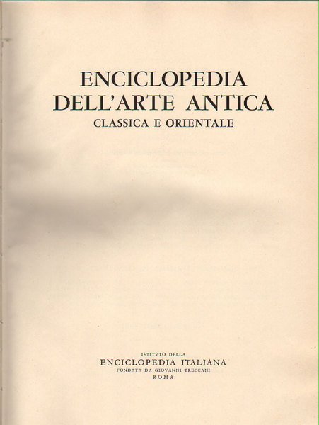 ENCICLOPEDIA DELL'ARTE ANTICA. CLASSICA E ORIENTALE. VOLUME II. BAS-DAM.